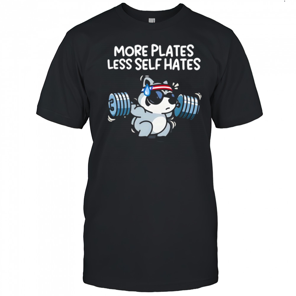 More Plates Less Self Hates T-Shirt