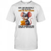Mouse why age gracefully when you can age like an old cheese shirt