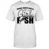 Move over boys let a girl show you how to fish shirt