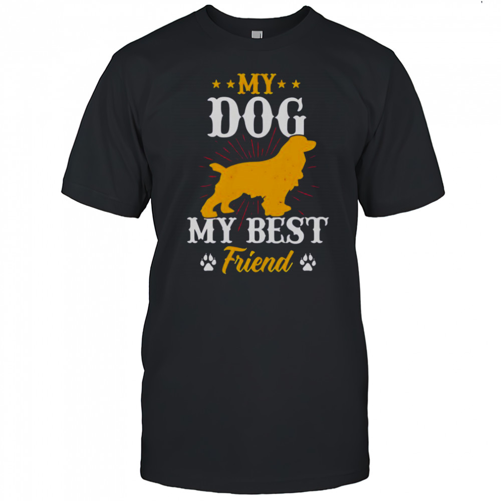 My Dog My Best Friend T-Shirt