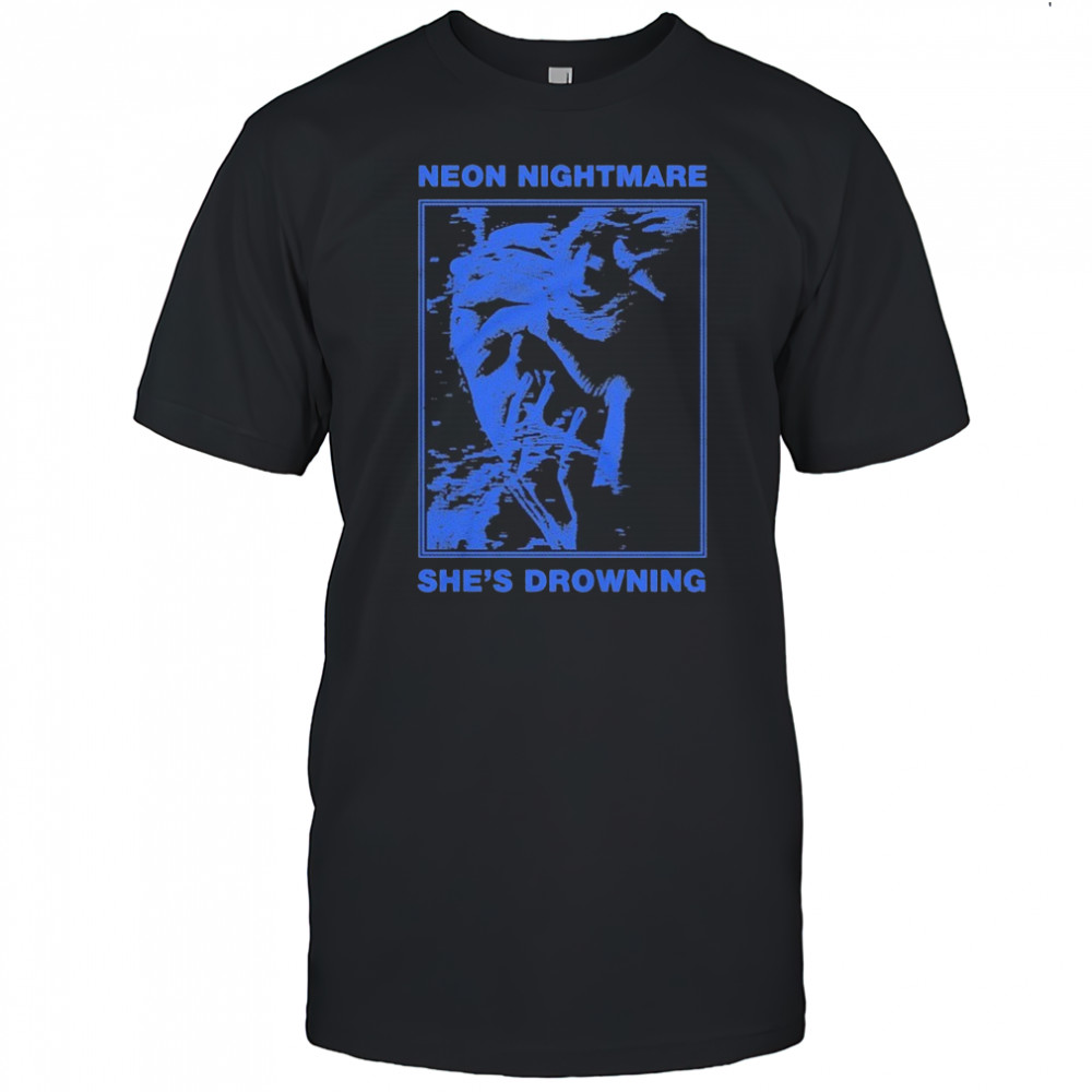 Neon Nightmare She’s Drowning T-shirt