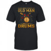 Never Underestimate An Old Man Who Plays Drums Zip Shirt