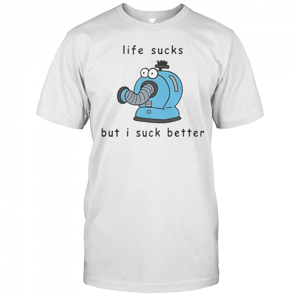 Noo Noo Teletubbies Life Sucks But I Suck Better T-Shirt