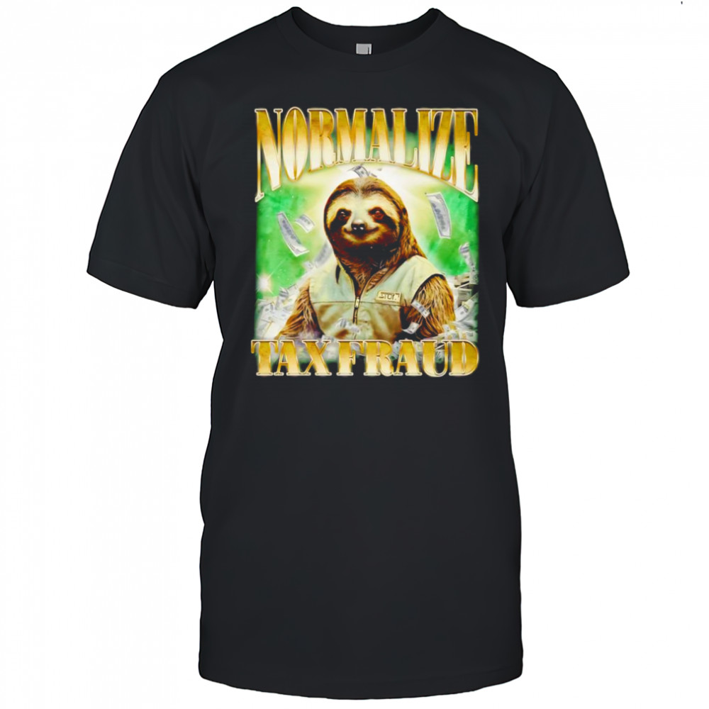 Normalize Tax Fraud sloth retro shirt