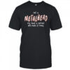 Not A Metalhead My Head Is Normal And Made Of Bones shirt