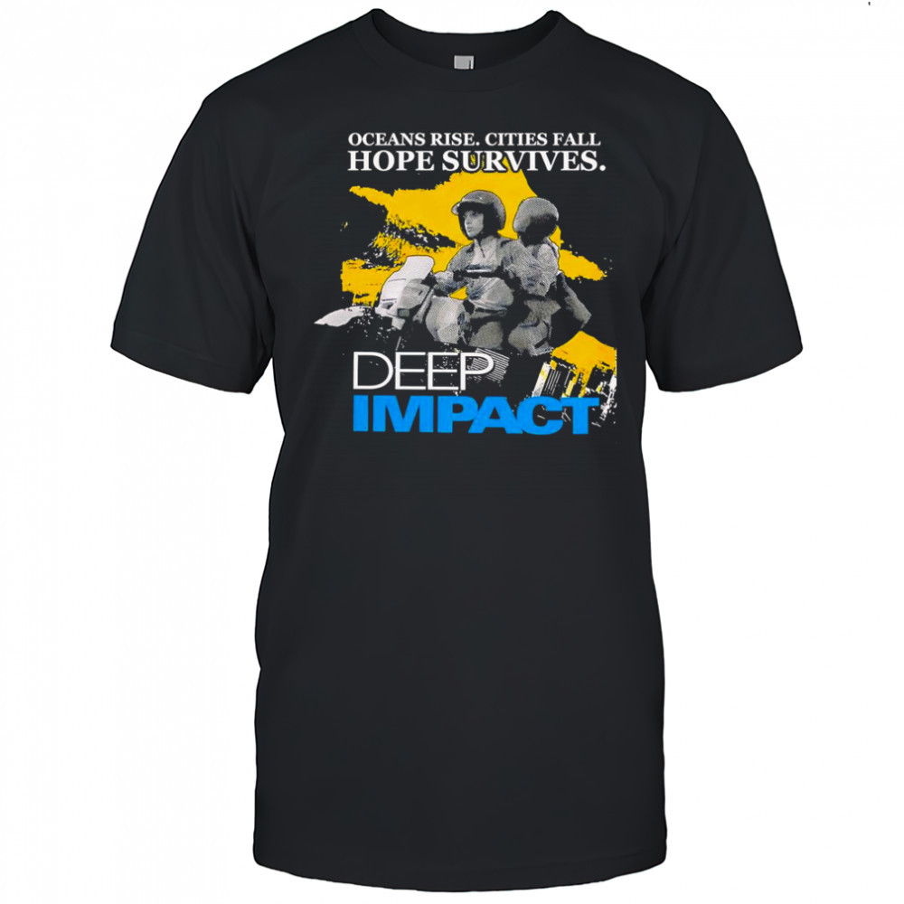 Ocean rise cities fall hope survives Deep Impact shirt