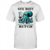 Octopus I’m like 12 people packed in one body shirt