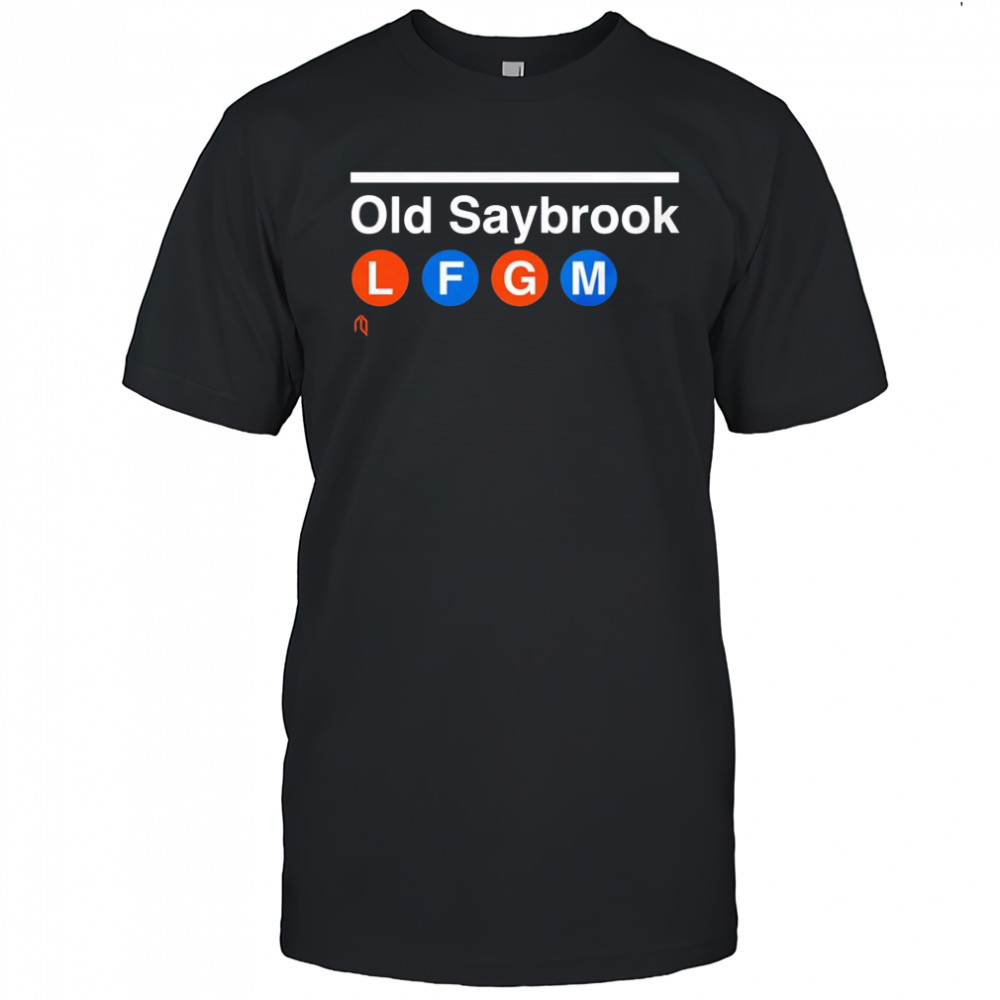 Old Saybrook LFGM shirt