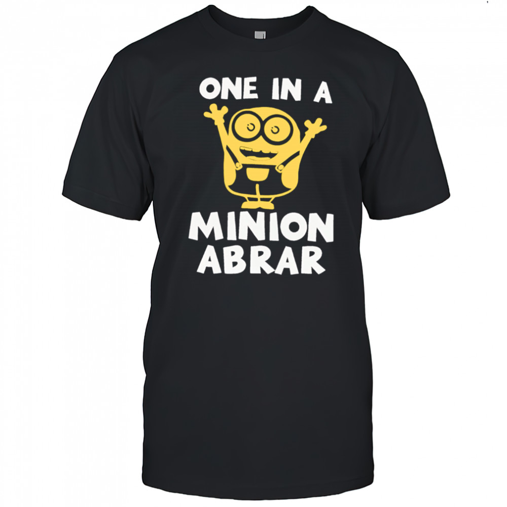 One In A Minion Abrar shirt