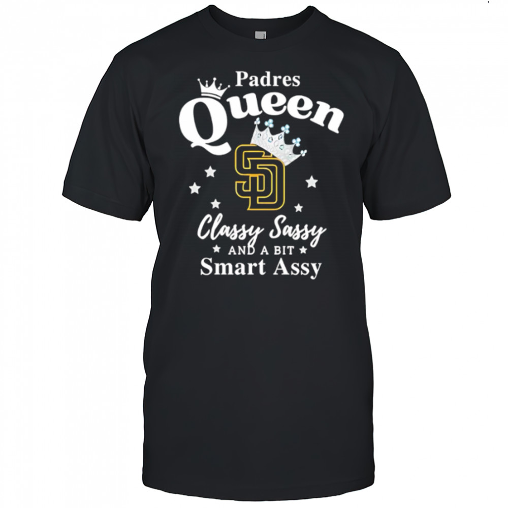Padres Queen Classy Sassy And A Bit Smart Assy logo shirt