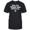 Pay us what you owe us WNBPA shirt