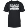 Peace through Strength shirt