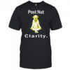 Post nut clarity dog shirt