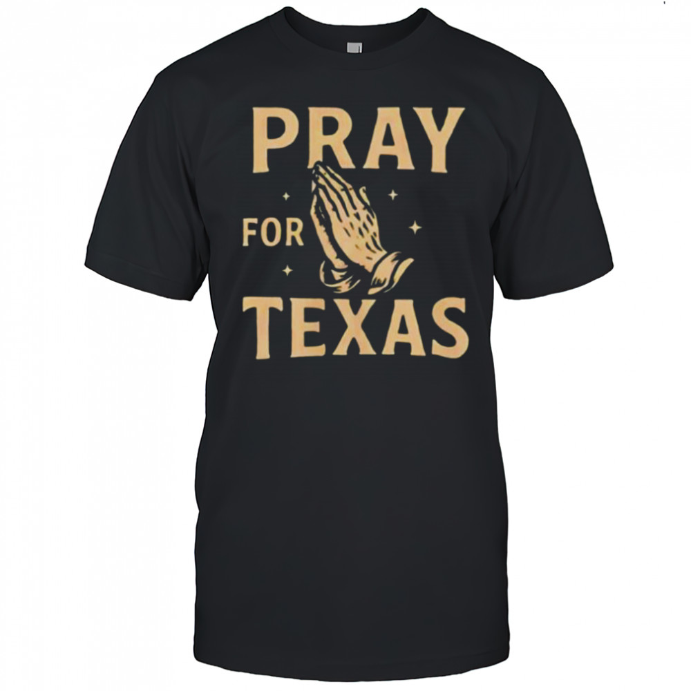 Pray for Texas hand shirt