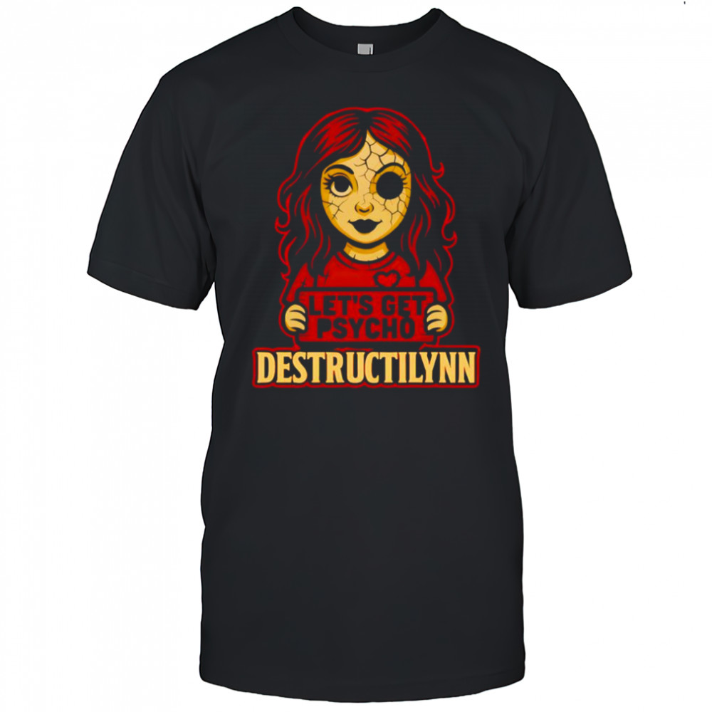 Psychotic Messengers Destructilynn shirt