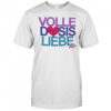 Pur Volle Dosis Liebe T-shirt