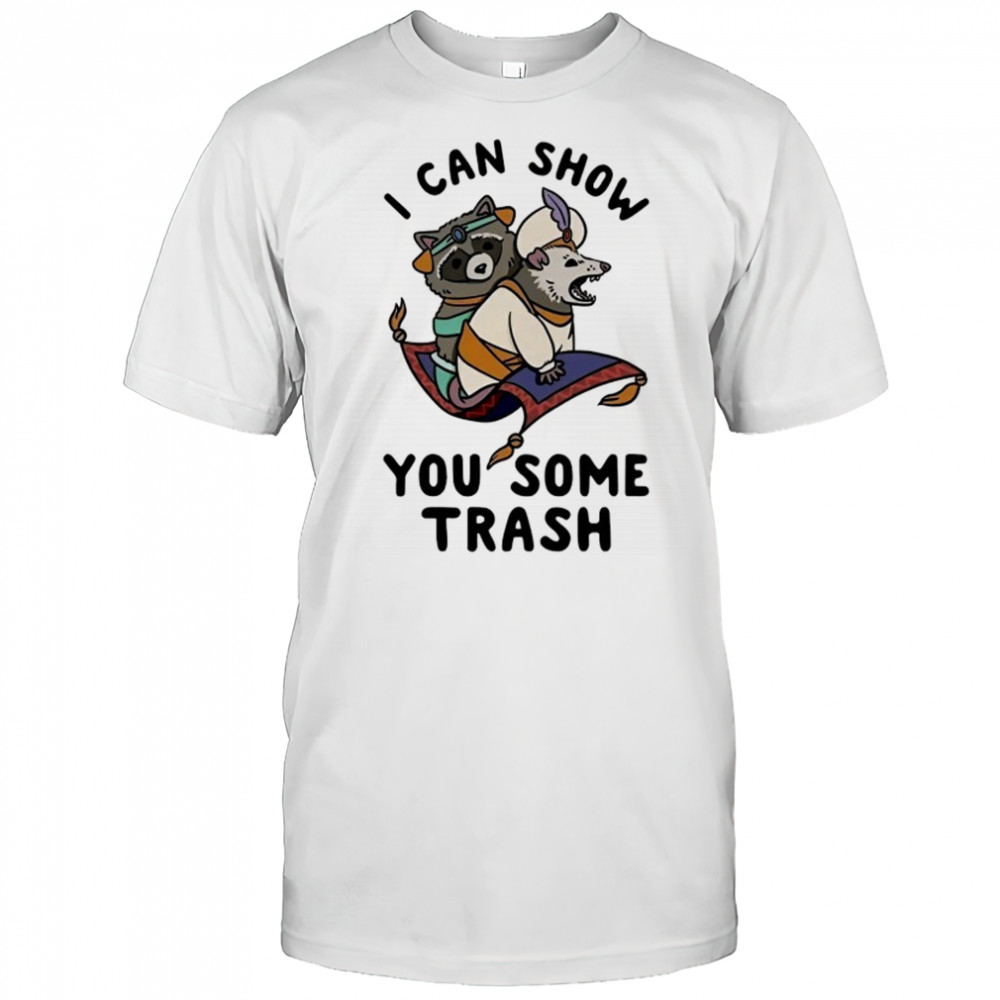 Raccoon and Opossum I can show you some trash shirt