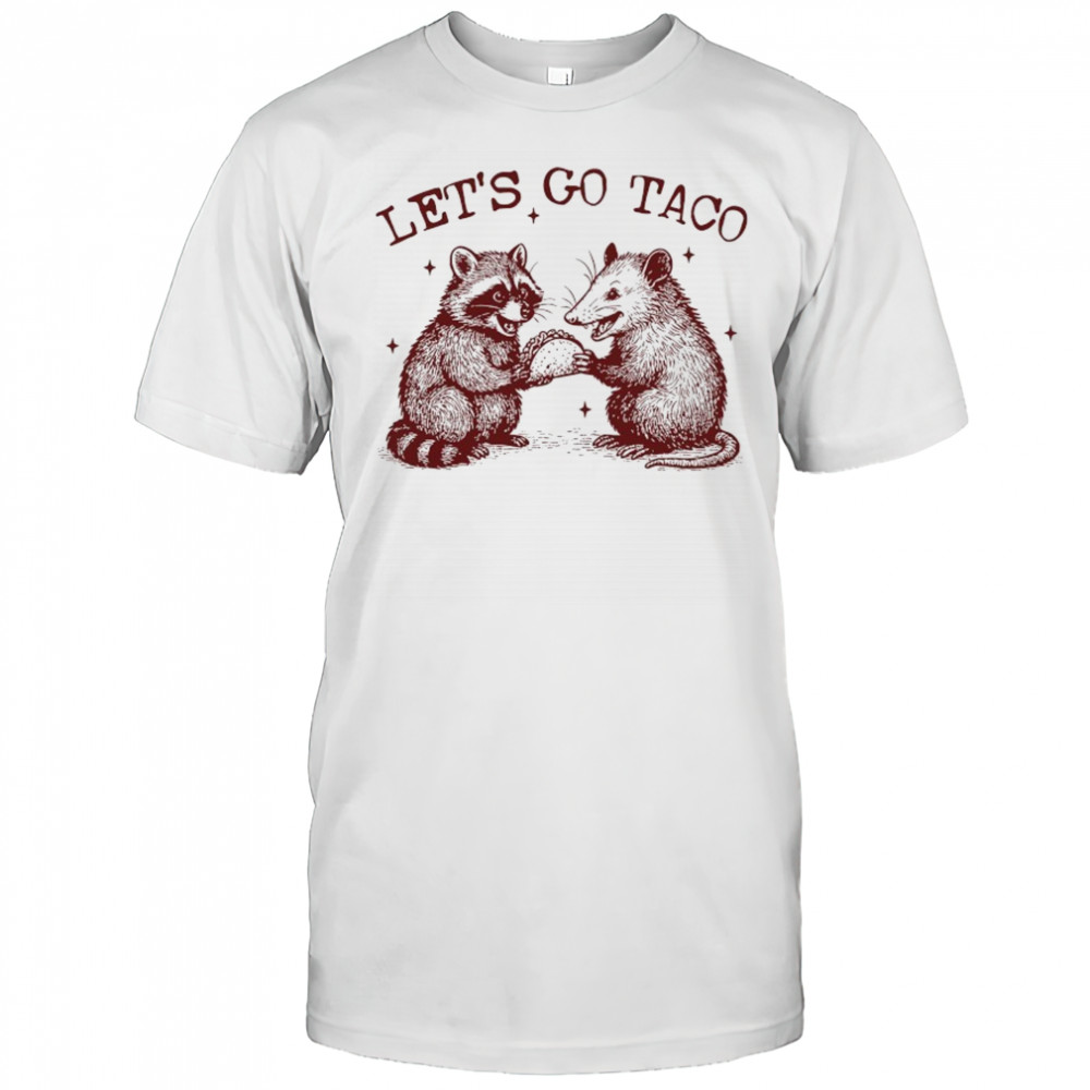 Raccoon and Possum Let’s go Taco shirt
