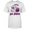 Raccoon watch TV sorry got plans shirt