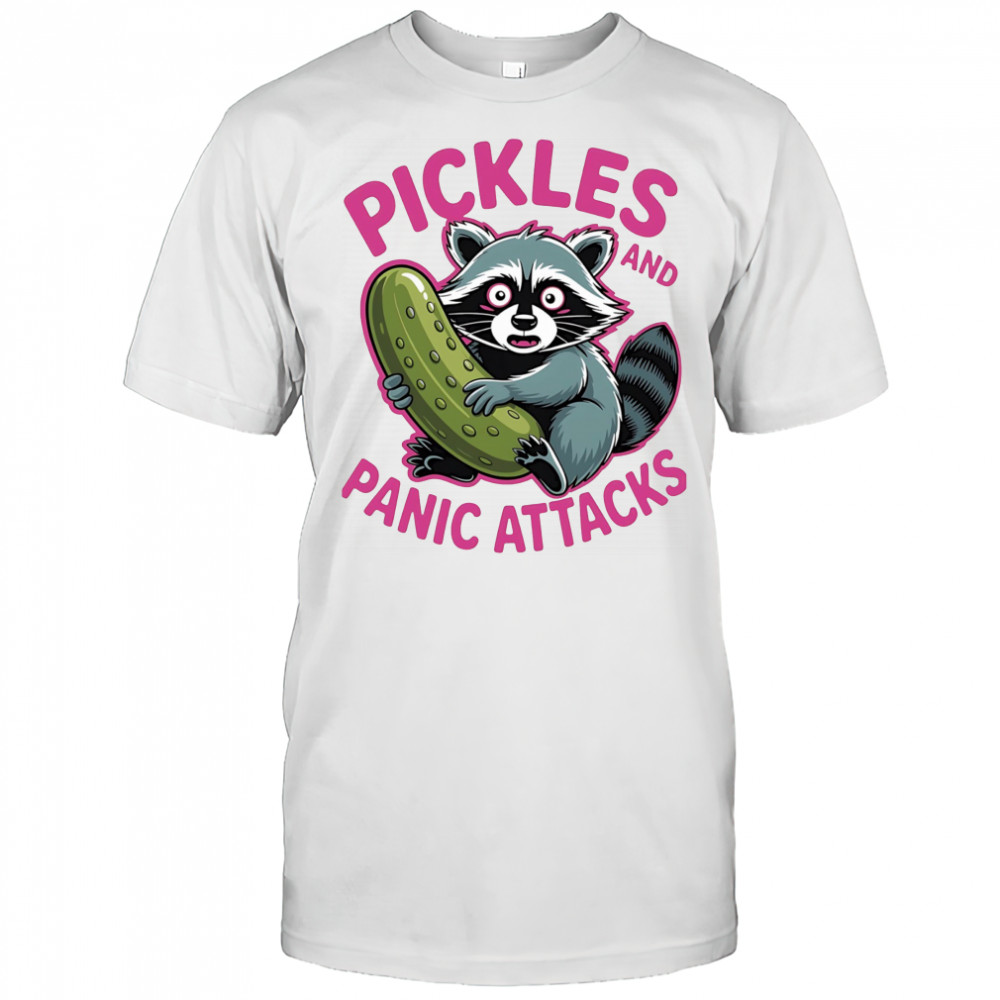 Raccoon with Pickles and panic attacks shirt