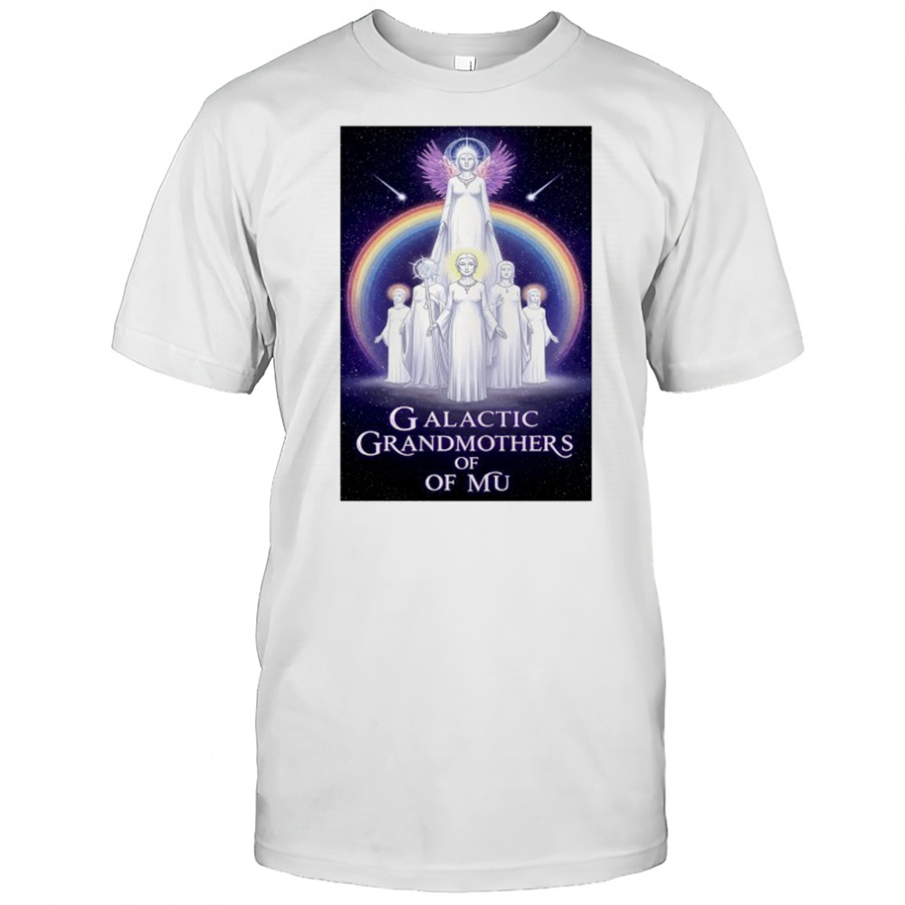 Rainbow Ascension of Galactic Grandmothers of MU poster shirt