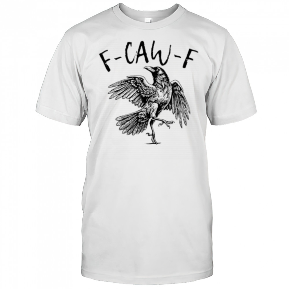 Raven Lover F-Caw-F shirt
