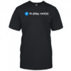 Real Sports In Play Runs T-shirt