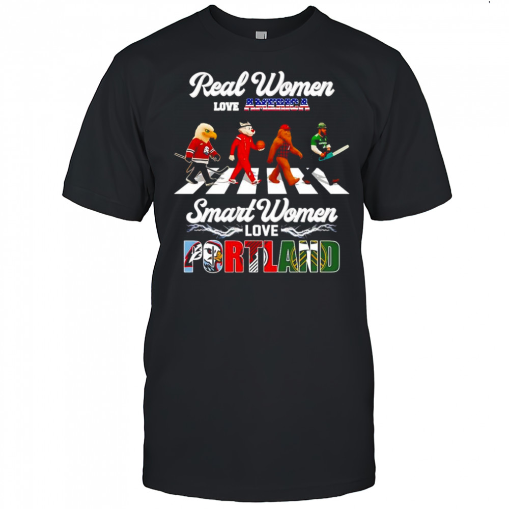 Real women love America smart women love Portland mascot shirt