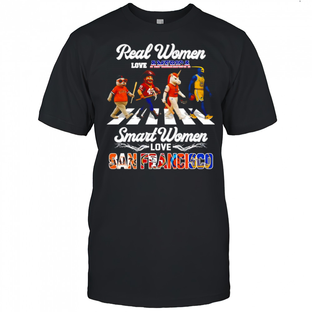 Real women love America smart women love San Francisco mascot shirt