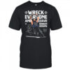 Roman Reigns Wreck Everyone and Leave WWE signature shirt