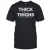 Sarahsession Wearing Thick Thighs Save Lives T-Shirt
