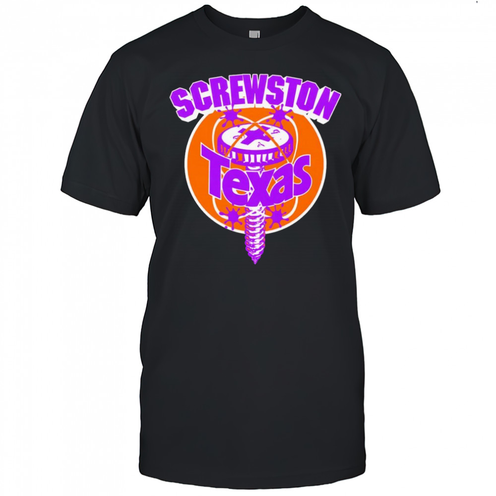 Screwston Texas shirt