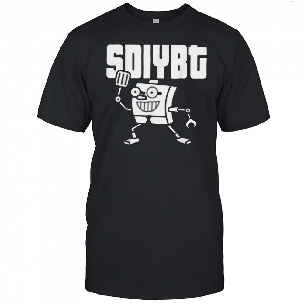 SDIYBT Robot Start Digging In Yo But Robot Tees Shirt
