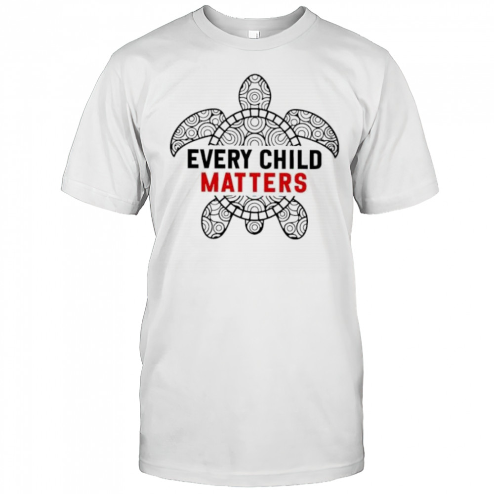 Sea Turtle Every Child Matters shirt