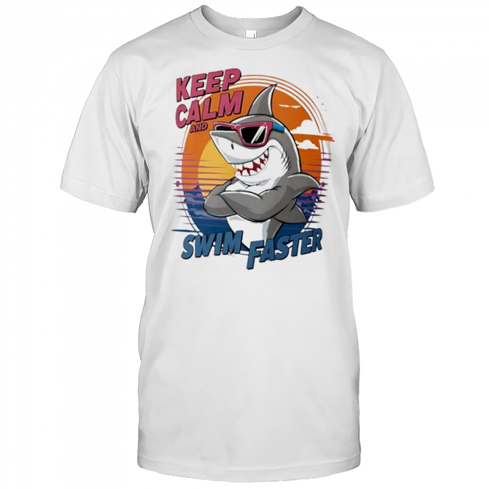 Shark keep calm and swim faster cute shirt