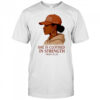 She Is Clothed In Strength shirt