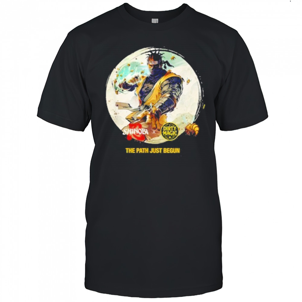 Shinobi x Dirty Magic The Path Just Begun Shirt