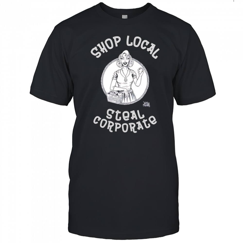 Shop Local Steal Corporate shirt