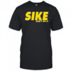 Sike don’t do it shirt