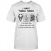 Skeleton I have three sides the quiet side the fun and crazy side the side you never want to see shirt