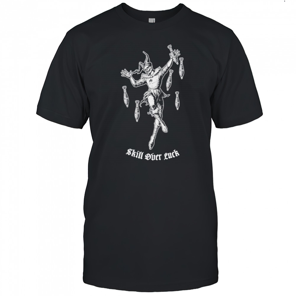 Skill Over Luck Clown T-shirt