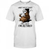 Sloth what day is today who cares I’m retired shirt