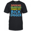 Smoking Solventless Makes My Bick Digger shirt