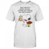Snoopy and Woodstock don’t wait for a perfect morning shirt