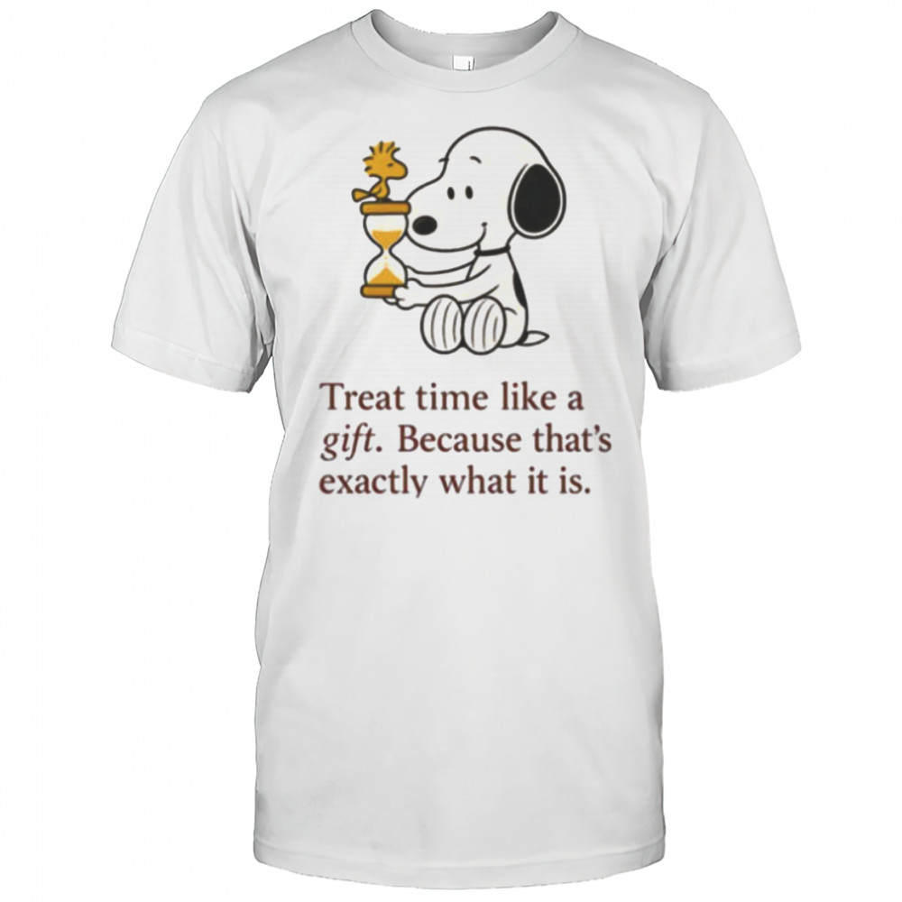 Snoopy and Woodstock treat time like a gift because that’s exactly what it is shirt