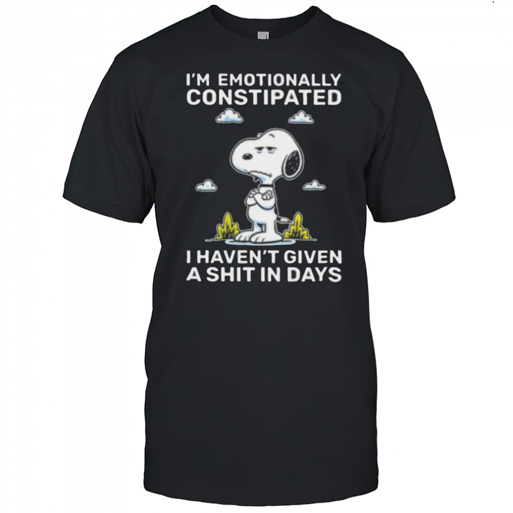 Snoopy I’m emotionally constipated I haven’t given a shit in days shirt