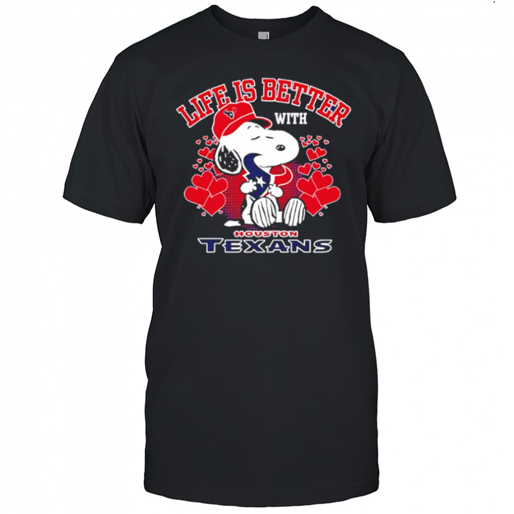 Snoopy Life Is Better With Houston Texans shirt