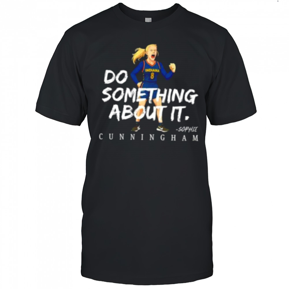 Sophie Cunningham #8 Indiana Fever Basketball do something about it shirt
