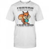 Squirrel if you see me smiling it’s because I’m thinking of doing something bad shirt