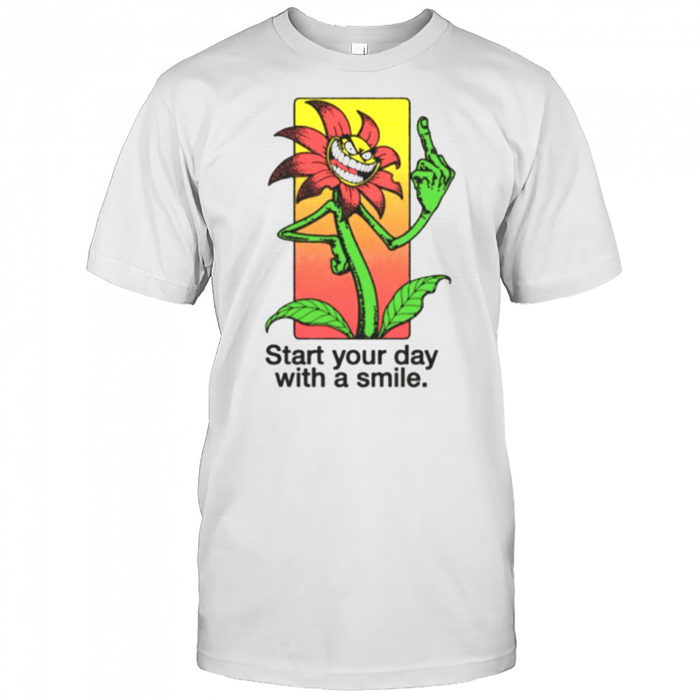 Start your day with a smile flower shirt